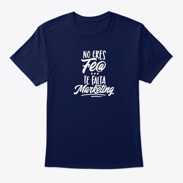 Camisa - No eres fe@, te falta marketing