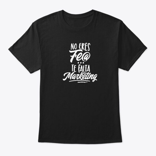 Camisa - No eres fe@, te falta marketing