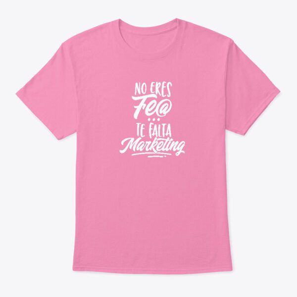 Camisa - No eres fe@, te falta marketing