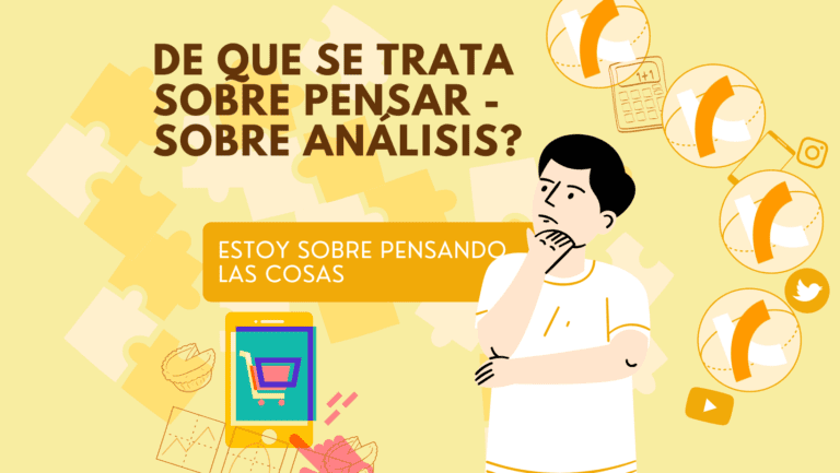 ¿De qué se trata sobre pensar – sobre analizar?